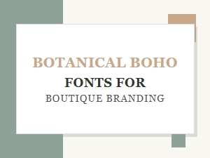 Botanical Boho Fonts for Boutique Branding Elegance