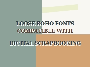 Loose Boho Script Fonts for Digital Scrapbooking