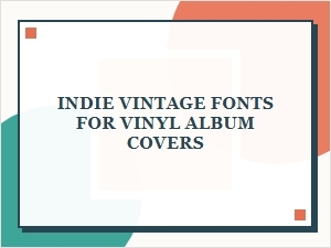 Indie Vintage Fonts for Playful Vinyl Covers